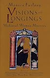 Furlong, Monica: Visions & Longings: Medieval Women Mystics Furlong, Monica: Visions & Longings: Medieval Women Mystics