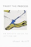 McNiff, Shaun: Trust the Process: An Artist's Guide to Letting Go