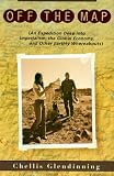Glendinning, Chellis: Off the Map: (An Expedition Deep into Imperialism, the Global Economy, and Other Earthlywhereabouts)