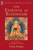 Kyabgon, Traleg: The Essence of Buddhism: An Introduction to Its Philosophy and Practice