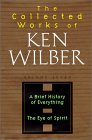 Wilber, Ken: Collected Works of Ken Wilber: A Brief History of Everything  The Eye of Spirit