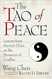 Chen, Wang: The Tao of Peace : Lessons from Ancient China on the Dynamics of Conflict