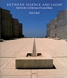 Lobell, John: Between Silence and Light: Spirit in the Architecture of Louis I. Kahn Lobell, John: Between Silence and Light: Spirit in the Architecture of Louis I. Kahn