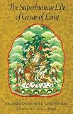 David-Neel, Alexandra: The Superhuman Life of Gesar of Ling David-Neel, Alexandra: The Superhuman Life of Gesar of Ling