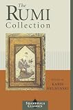Helminski, Kabir: The Rumi Collection: An Anthology of Translations of Mevlana Jalaluddin Rumi Helminski, Kabir: The Rumi Collection: An Anthology of Translations of Mevlana Jalaluddin Rumi