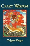 Trungpa, Chogyam: Crazy Wisdom