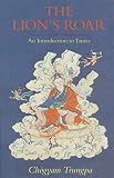 Trungpa, Chogyam: The Lion's Roar: An Introduction to Tantra