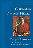Rinpoche, D.: Counsels from My Heart