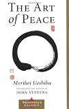 Stevens, John: The Art Of Peace Stevens, John: The Art Of Peace