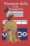 Tehanetorens: Wampum Belts of the Iroquois