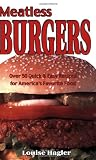 Hagler, Louise: Meatless Burgers: Over 50 Quick & Easy Recipes for America's Favorite Food