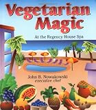 Nowakowski, John B.: Vegetarian Magic at the Regency House Spa