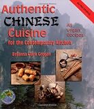 Grogan, Bryanna Clark: Authentic Chinese Cuisine: For the Contemporary Kitchen
