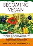 Melina, Vesanto: Becoming Vegan: The Complete Guide to Adopting a Healthy Plant-Based Diet Melina, Vesanto: Becoming Vegan: The Complete Guide to Adopting a Healthy Plant-Based Diet