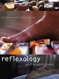 Wright, Janet: Reflexology and Acupressure Wright, Janet: Reflexology and Acupressure