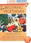 The New Becoming Vegetarian: The Essential Guide To A Healthy Vegetarian Diet