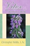 Hobbs, Christopher: Vitex: The Women's Herb