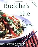 Mingkwan, Chat: Buddha's Table: Thai Feasting Vegetarian Style Mingkwan, Chat: Buddha's Table: Thai Feasting Vegetarian Style