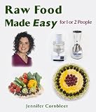 Cornbleet, Jennifer: Raw Food Made Easy: For 1 or 2