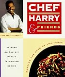 Schwartz, Harry: Chef Harry & Friends: Sharing the Joys of the Table