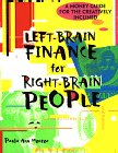 Monroe, Paula Ann: Left-Brain Finance for Right-Brain People: A Money Guide for the Creatively Inclined Monroe, Paula Ann: Left-Brain Finance for Right-Brain People: A Money Guide for the Creatively Inclined