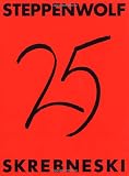 Skrebneski, Victor: Steppenwolf: Steppenwolf Theatre Company Twenty-Five Years of an Actor's Theater Skrebneski, Victor: Steppenwolf: Steppenwolf Theatre Company Twenty-Five Years of an Actor's Theater