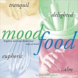 Eldershaw, Jane: Mood Food: Brighten, Heal, and Elevate Your State of Mind