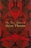 Thomas, Dylan: The Love Letters of Dylan Thomas Thomas, Dylan: The Love Letters of Dylan Thomas