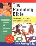 Goldstein, Robin: The Parenting Bible: The Answers to Parents Most Common Questions