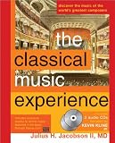 Jacobson, Julius H.: The Classical Music Experience: Discover The Music Of The World's Greatest Composers Jacobson, Julius H.: The Classical Music Experience: Discover The Music Of The World's Greatest Composers
