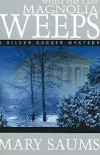 When the Last Magnolia Weeps by Mary Saums