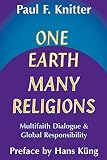Knitter, Paul F.: One Earth Many Religions: Multifaith Dialogue and Global Responsibility