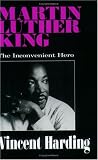 Harding, Vincent: Martin Luther King: The Inconvenient Hero