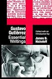 Gutierrez, Gustavo: Gustavo Gutierrez: Essential Writings