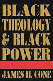 Cone, James H.: Black Theology and Black Power Cone, James H.: Black Theology and Black Power
