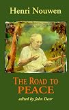 Dear, John: The Road to Peace: Writings on Peace and Justice Dear, John: The Road to Peace: Writings on Peace and Justice