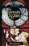 Sheldrake, Philip: Spirituality and History: Questions of Interpretation and Method