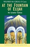 McGreal, Wilfrid: At the Fountain of Elijah: The Carmelite Tradition McGreal, Wilfrid: At the Fountain of Elijah: The Carmelite Tradition