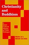 Von Bruck, Michael: Christianity and Buddhism: A Multicultural History of Their Dialogue
