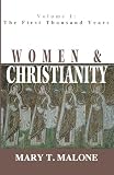Malone, Mary T.: Women and Christianity: The First Thousand Years Malone, Mary T.: Women and Christianity: The First Thousand Years