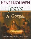 Nouwen, Henri J.M.: Jesus: A Gospel Nouwen, Henri J.M.: Jesus: A Gospel