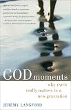Langford, Jeremy: God Moments: Why Faith Really Matters to a New Generation