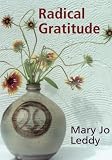 Leddy, Mary Jo: Radical Gratitude