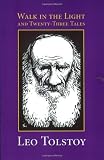 Tolstoy, Leo N.: Walk in the Light & Twenty-Three Tales