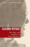 Carrigan, Ana: Salvador Witness: The Life And Calling of Jean Donovan Carrigan, Ana: Salvador Witness: The Life And Calling of Jean Donovan