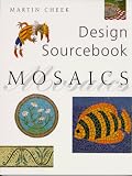 Cheek, Martin: Mosaics: Design Sourcebook Cheek, Martin: Mosaics: Design Sourcebook