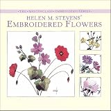 Stevens, Helen M.: Embroidered Flowers Stevens, Helen M.: Embroidered Flowers