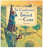 Neuschwander, Cindy: Sir Cumference and the Sword in the Cone: A Math Adventure