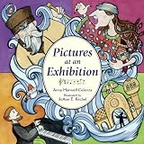 Celenza, Anna Harwell: Pictures at an Exhibition