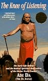 Da, Adi: The Knee of Listening: The Early-Life Ordeal and the Radical Spiritual Realization of the Divine World-Teacher Da, Adi: The Knee of Listening: The Early-Life Ordeal and the Radical Spiritual Realization of the Divine World-Teacher